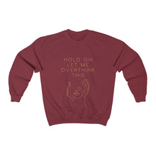 Let Me Overthink This Sweatshirt