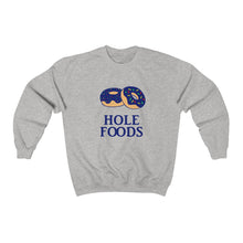 Hole Foods Sweatshirt