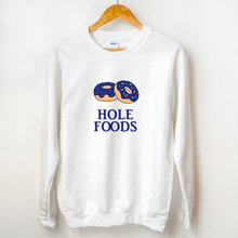 Hole Foods Sweatshirt
