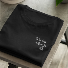 The Best Things In Life Are Cruelty Free Organic T-Shirt