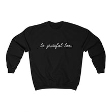 Be Grateful Hoe Unisex Crewneck Sweatshirt