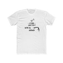 If Dad Can't Fix It Father's Day Tee