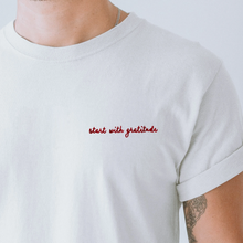 Start with gratitude Embroidered Unisex T-Shirt