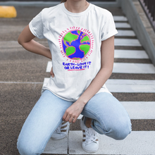 Earth, Love It or Leave It Unisex T-Shirt